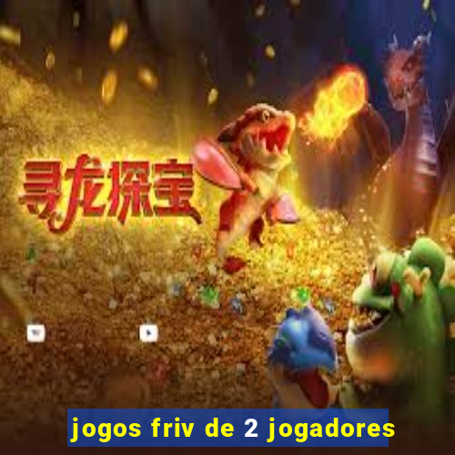 jogos friv de 2 jogadores